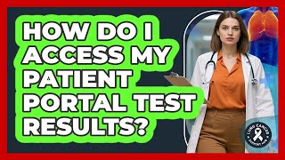 How Do I Access My Patient Portal Test Results?