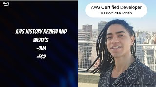 AWS Certified Developer Asociate Path - AWS History Review and What's EC2?