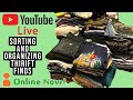 I’M LIVE! SORTING AND ORGANIZING THRIFT FINDS!