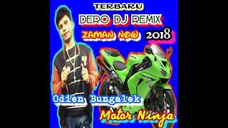 Dero Dj Remix Zaman Now  _ Odien Bungalek - Motor Ninja - 2018 - lagu TERBARU