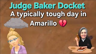 Judge Baker Docket - CPS always has their hands full in Amarillo..