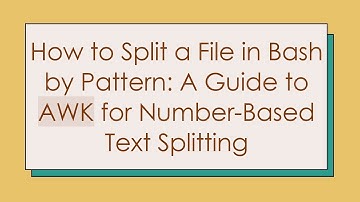 How to Split a File in Bash by Pattern: A Guide to AWK for Number-Based Text Splitting