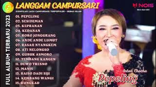 INTAN CHACHA ''PEPELING'' | PLAYLIST LANGGAM CAMPURSARI FULL ALBUM COVER LANGGENG MUSIC DIGITAL 2023