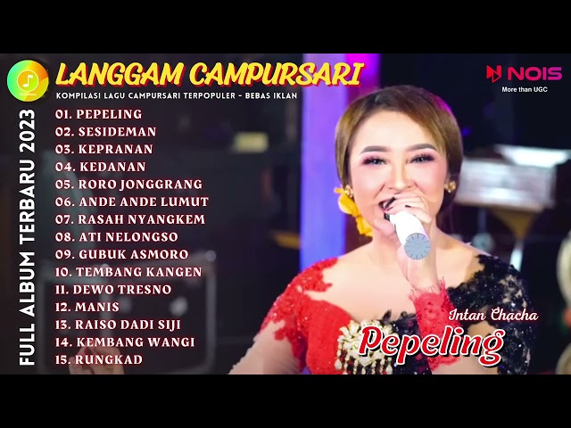 INTAN CHACHA ''PEPELING'' | PLAYLIST LANGGAM CAMPURSARI FULL ALBUM COVER LANGGENG MUSIC DIGITAL 2023 class=