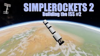 SimpleRockets 2: Building the ISS #2 [LIVE]