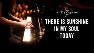 Video thumbnail of "There Is Sunshine in My Soul Today (Hymn) Piano Praise by Sangah Noona with Lyrics"