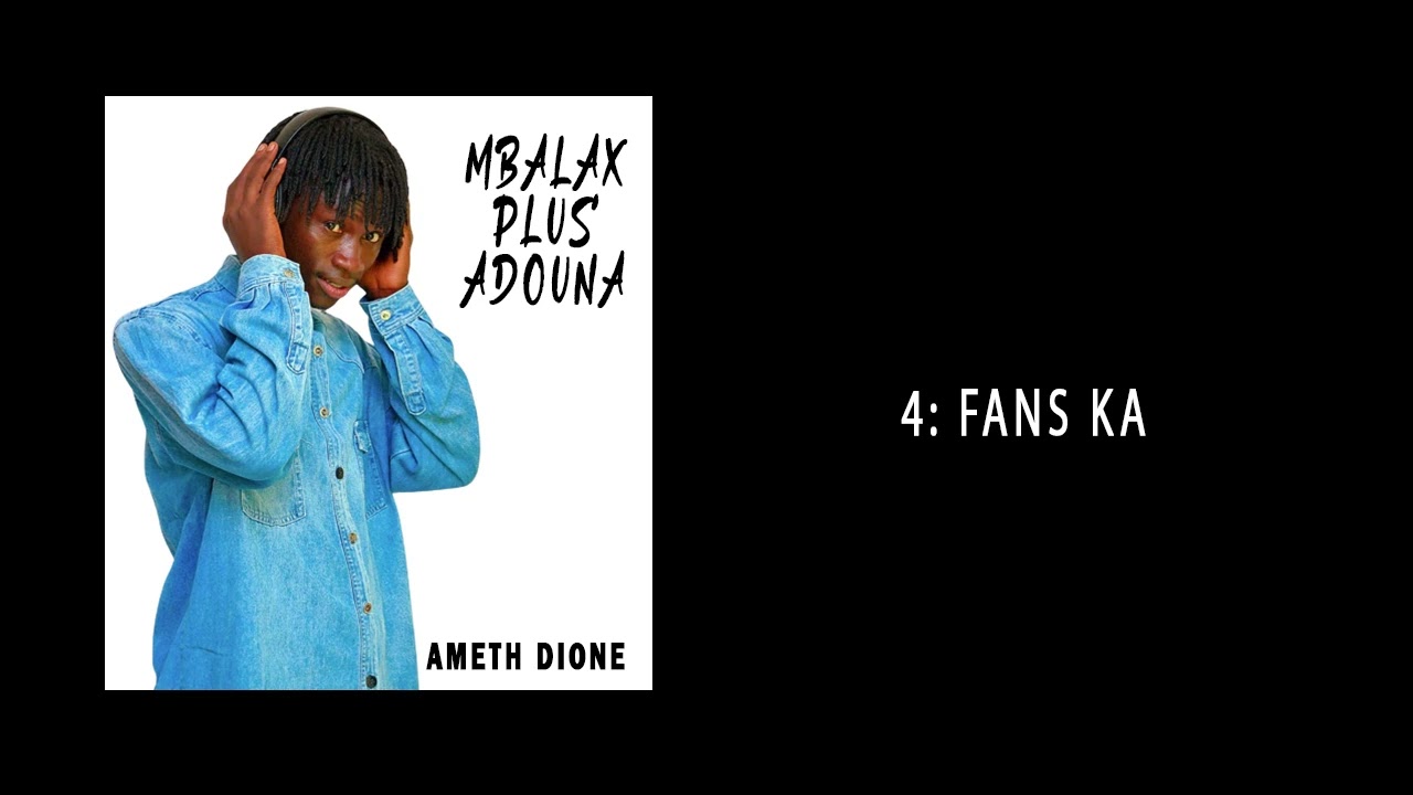 Ameth Dione ( Fans Ka )