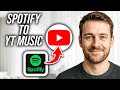 How To Transfer Playlists From Spotify to YouTube Music