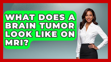 What Does A Brain Tumor Look Like On MRI? - Oncology Support Network
