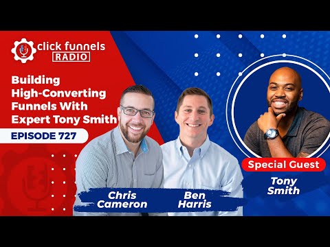 Building High-Converting Funnels With Expert Tony Smith