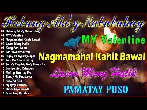 🥇HABANG AKO'Y NABUBUHAY - Nagmamahal kahit Bawal,🧡BAGONG PAMATAY PUSO TAGALOG LOVE SONGS 2024🫀🫀