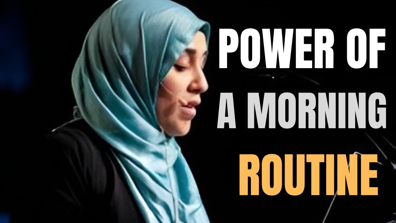 Power of a Morning Routine | Islamic Motivation | Yasmin Mogahed