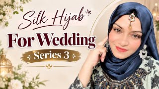 Silk Hijab Style for Wedding | Easy & Elegant Hijab Tutorial for Wedding & Party | Series 3