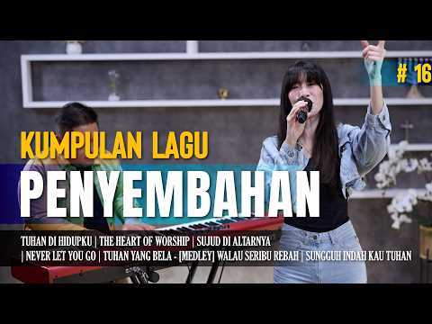 KUMPULAN LAGU PENYEMBAHAN #16