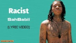 SahBabii - Racist (Lyric Video)