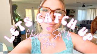 LETS CATCH UP| CLASSROOM SET UP UPDATE