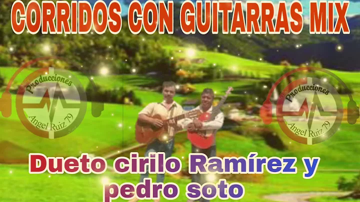 Dueto Cirilo Ramirez y Pedro Soto Corridos Mix