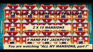 MONEY!!! Welcome to MANSIONS FESTIVAL! 9 Hand pay Jackpots! 2 X 15 MANSIONS! ALL MY MANSIONS, PART 1