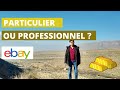 Ebay commencer en tant que vendeur professionnel ou particulier 2023