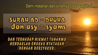SURAH AD - DHUHA & ASY - SYAMS #TERJEMAHAN  (Demi matahari dan sinarnya pada pagi hari)