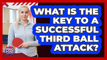 What Is The Key To A Successful Third Ball Attack?
