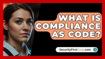 What Is Compliance As Code? - SecurityFirstCorp.com