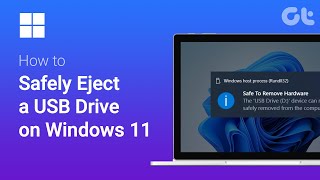 how to safely eject a usb drive on windows 11 | avoid data loss & corruption | guiding tech