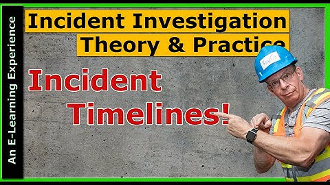 Incident Investigation Training Video: The Incident Timeline