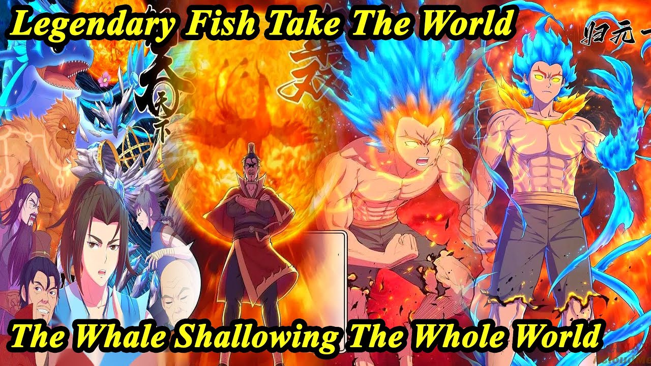 (35 HOURS) The All-devouring Whale FULL Chapter 1-314 - Legendary Fish Take The World - Manhwa Recap