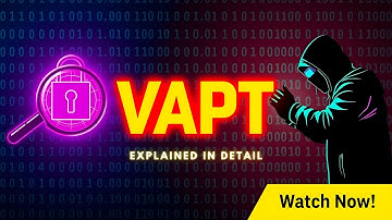 What is VAPT? | Vulnerability Assessment & Penetration Testing Explained.