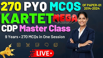 KARTET 2025 CDP Master Class 2014–2024 | 9 Years Paper-01 • 270 MCQs in One Session