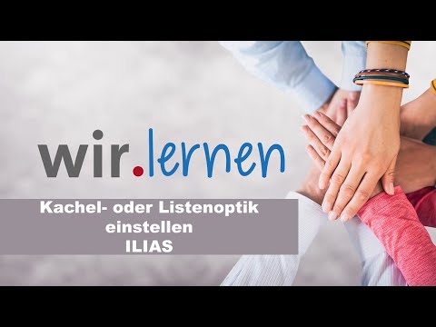 wir.lernen - ILIAS: Eine Kachel-/ Listenoptik einstellen