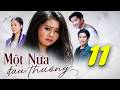 MỘT NỬA ĐAU THƯƠNG Tập 11 | Phim Truyền Hình Trọn Bộ | Phim Tâm Lý Tình Cảm Việt Nam Mới 2026