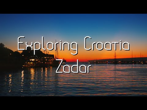 Exploring Croatia: Zadar