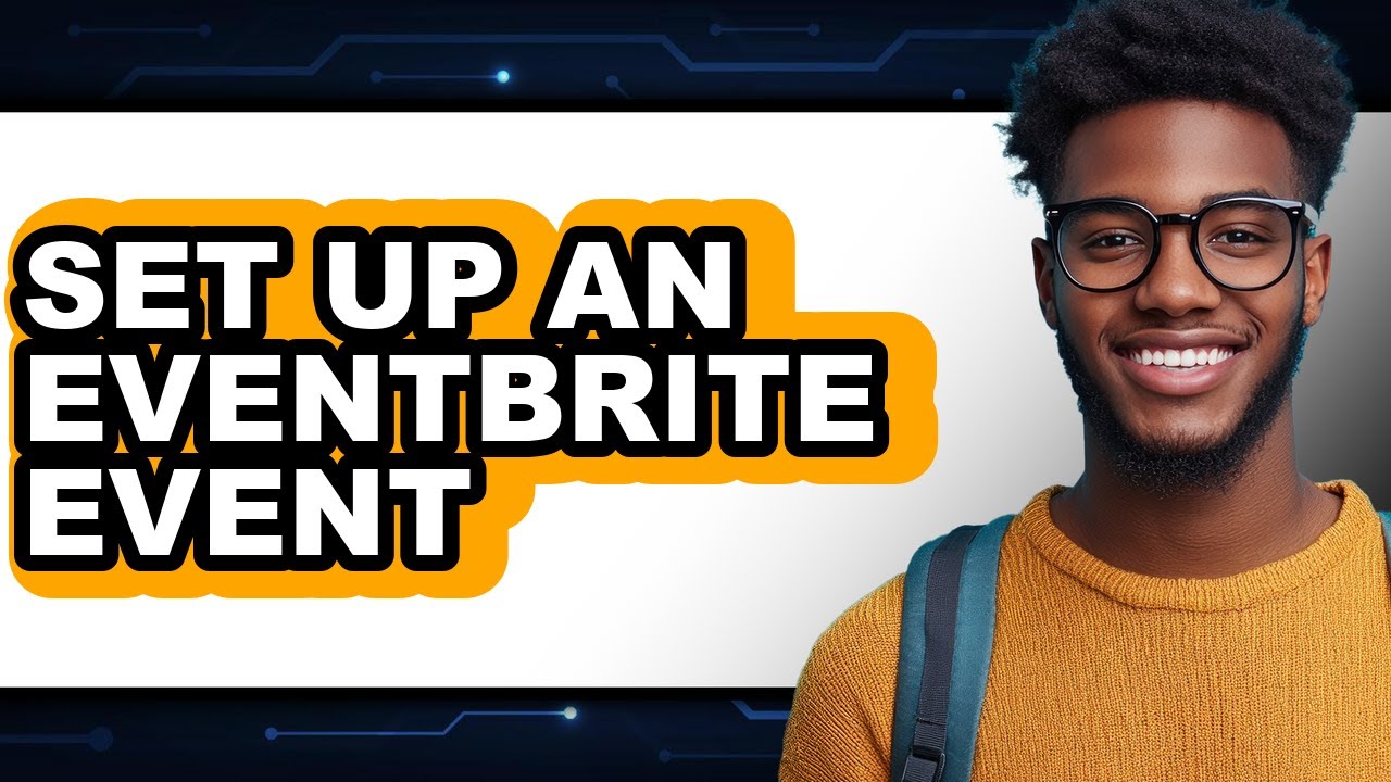 How to Set Up an Eventbrite Event (full Guide) - YouTube