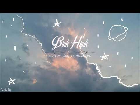 [Vietsub] Bình Hành - Chris M Yong ft Melisa YC