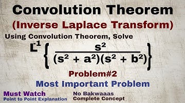 32. Convolution Theorem | Complete Concept and Problem#2 | Inverse Laplace Transform