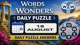 Words of Wonders Daily Puzzle - AUGUST 18 2026 Answers