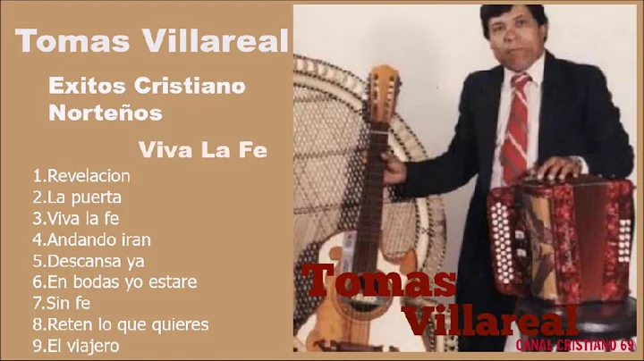 TOMAS VILLAREAL VIVA LA FE MUSICA CRISTIANA NORTENA
