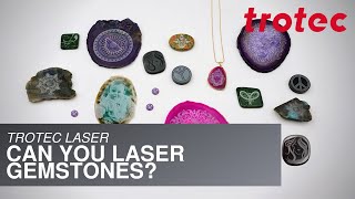 Trotec Laser: Can you Laser Gemstones?