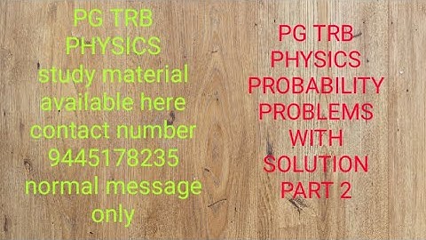 PG TRB PHYSICS PROBABILITY PROBLEMS WITH SOLUTION PART 2