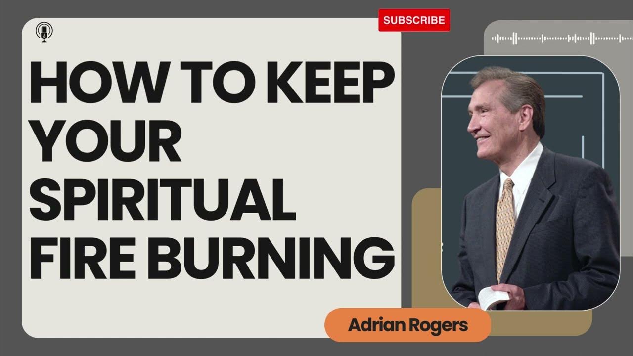 My Faith How to Keep Your Spiritual Fire Burning YouTube