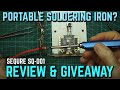 Portable Soldering Iron REVIEW & GIVEAWAY (Sequre SQ-001)