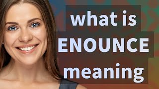 Enounce Meaning Of Enounce