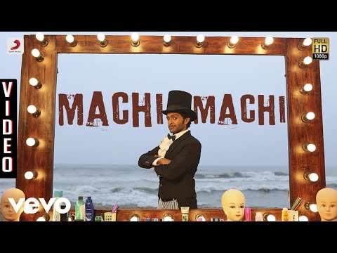 Machi Machi Song Lyrics From Idhu Enna Maayam