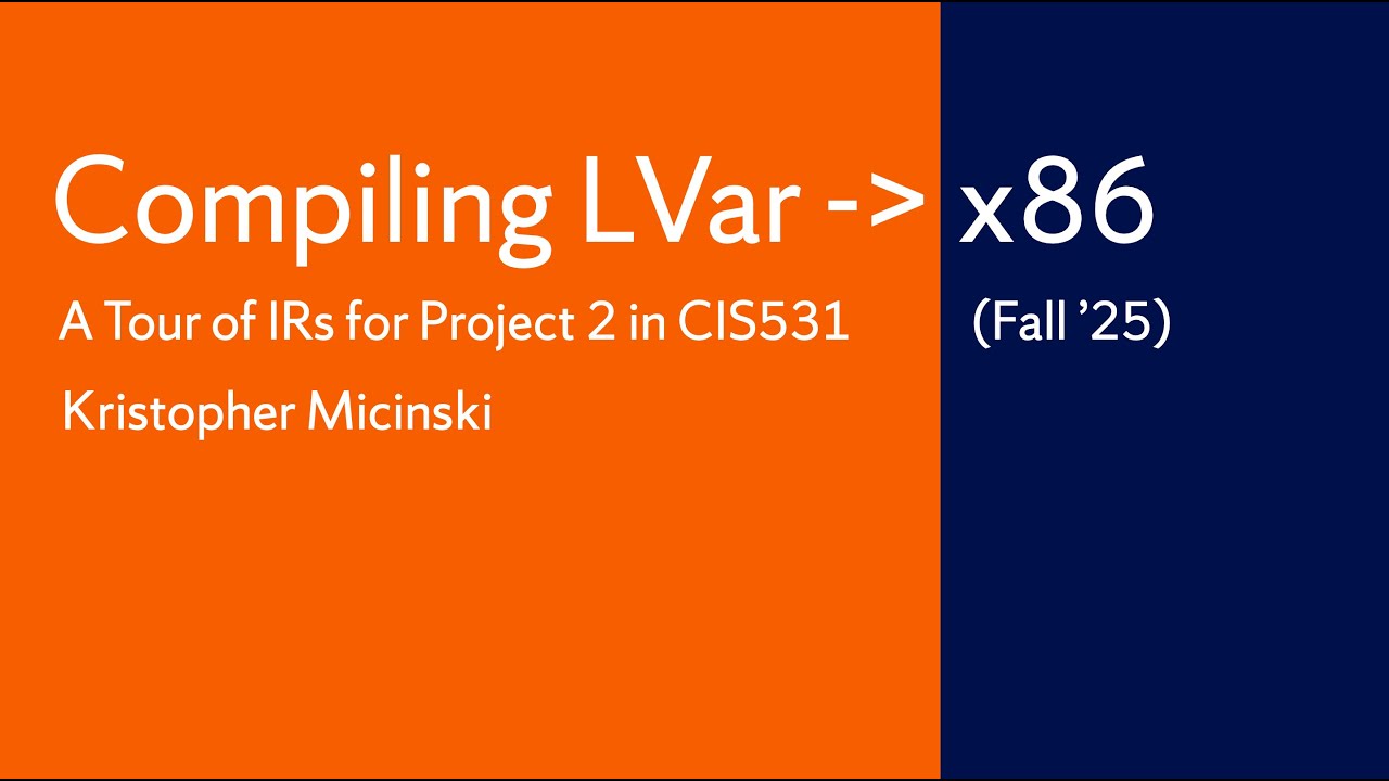LVar to x86 Compiler (CIS531 Project 2, F25) - YouTube