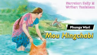 Mou Hingchabi || Manipuri Phunga Wari || Helly Maisnam🎤 || Yunishsun L✍️