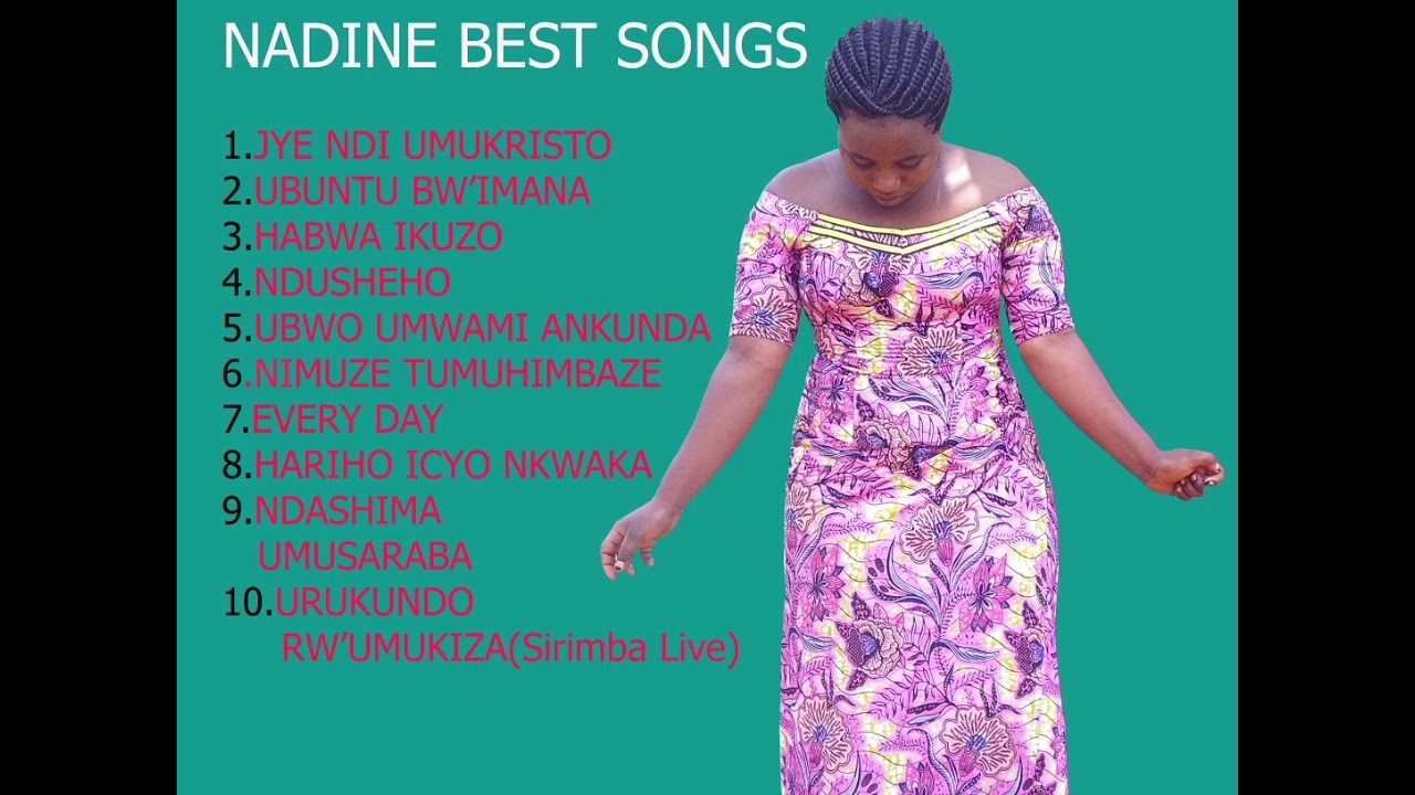 NADINE BEST SONGS MIX SESSION 12(INDIRIMBO NZIZA CYANE)