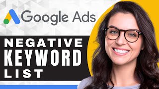 How to Create a Negative Keyword List in Google Ads | Google Ads Tutorial