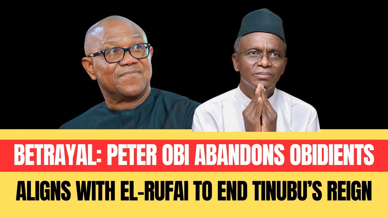 SHOCKING: Peter Obi BETRAYS Obidients -  aligns with El-Rufai